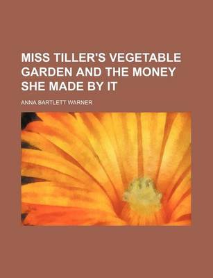 Book cover for Miss Tiller's Vegetable Garden and the Money She Made by It