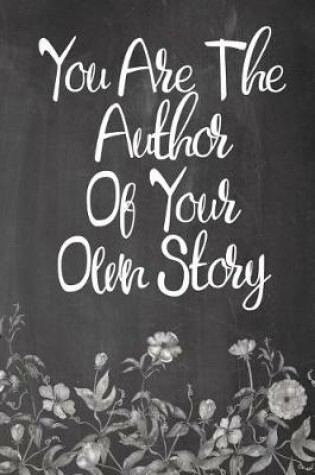 Cover of Chalkboard Journal - You Are The Author Of Your Own Story (Grey-White)