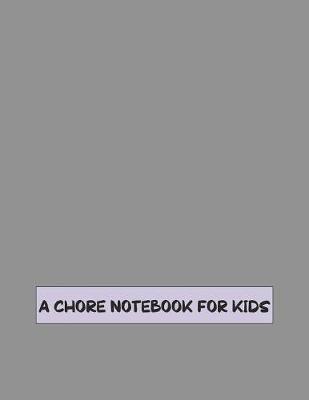 Book cover for A Chore Notebook for Kids