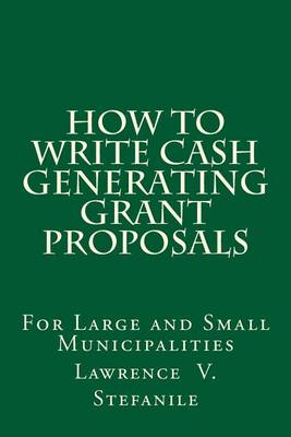 Book cover for How to Write Cash Generating Grant Proposals