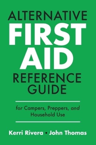 Cover of Alternative First Aid Reference Guide for Campers, Preppers, and Household Use