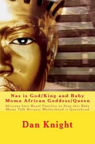 Cover of Nas is God/King and Baby Moma African Goddess/Queen