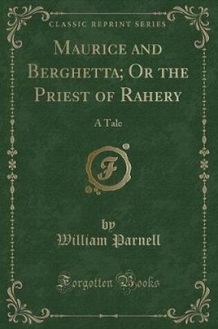 Cover of Maurice and Berghetta; Or the Priest of Rahery