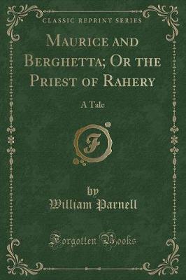 Book cover for Maurice and Berghetta; Or the Priest of Rahery