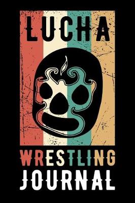 Book cover for Lucha Wrestling Journal