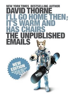 Book cover for I'll Go Home Then, It's Warm and Has Chairs: The Unpublished Emails.