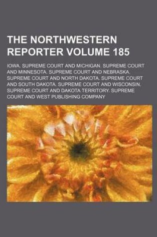Cover of The Northwestern Reporter Volume 185