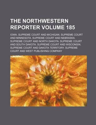 Book cover for The Northwestern Reporter Volume 185