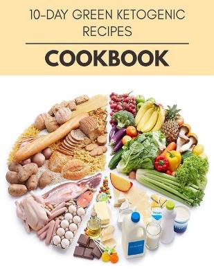 Book cover for 10-day Green Ketogenic Recipes Cookbook