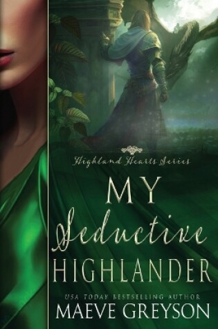 Cover of My Seductive Highlander - A Scottish Historical Time Travel Romance (Highland Hearts - Book 4)