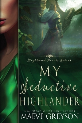 Cover of My Seductive Highlander - A Scottish Historical Time Travel Romance (Highland Hearts - Book 4)