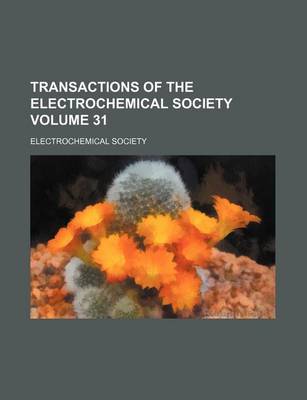 Book cover for Transactions of the Electrochemical Society Volume 31