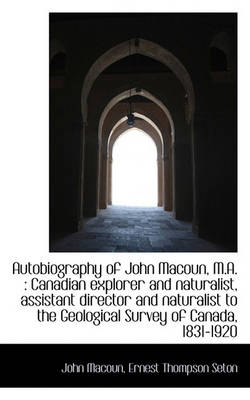 Book cover for Autobiography of John Macoun, M.A.