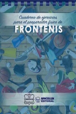 Cover of Cuaderno de Ejercicios para el Preparador Fisico de Frontenis