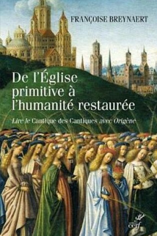 Cover of de L'Eglise Primitive A L'Humanite Restauree