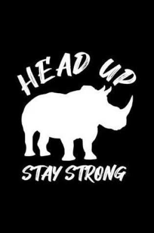 Cover of Head Up Stay Strong