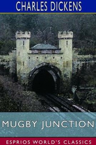 Cover of Mugby Junction (Esprios Classics)