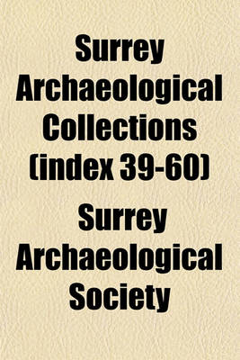 Book cover for Surrey Archaeological Collections (Index 39-60)