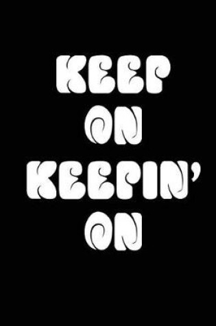 Cover of Keep On Keepin' On