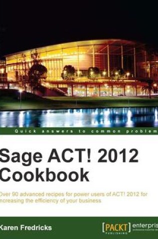 Cover of Sage ACT! 2012 Cookbook