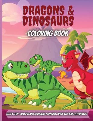 Book cover for Dragons & Dinosaurs Coloring Book