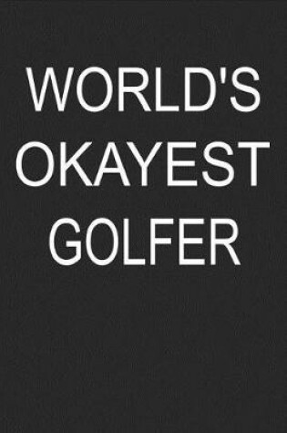 Cover of World's Okayest Golfer