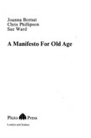 Cover of A Manifesto for Old Age