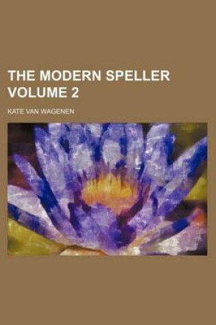 Cover of The Modern Speller Volume 2