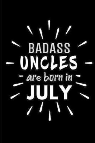 Cover of Badass Uncles Are Born In July