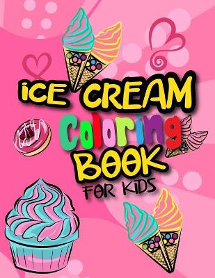 Book cover for Ice Cream Coloring Books For Kids