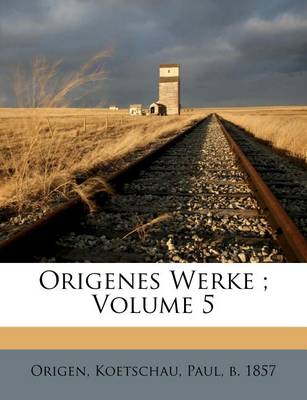 Book cover for Origenes Werke; Volume 5