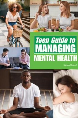 Cover of Teen Guide to Managing Mental Health