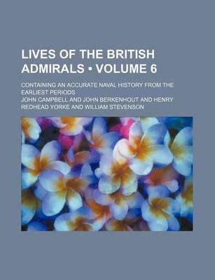 Book cover for Lives of the British Admirals (Volume 6); Containing an Accurate Naval History from the Earliest Periods