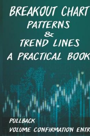Cover of Breakout Chart Patterns & Trend lines A Practical Book