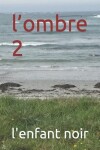 Book cover for l'ombre 2