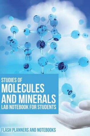 Cover of Studies of Molecules and Minerals Lab Notebook for Students