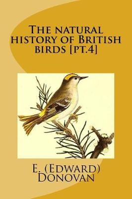 Book cover for The natural history of British birds [pt.4]