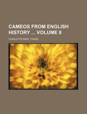 Book cover for Cameos from English History Volume 8