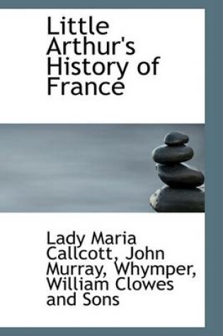 Cover of Little Arthur's History of France