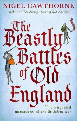 Book cover for The Beastly Battles Of Old England