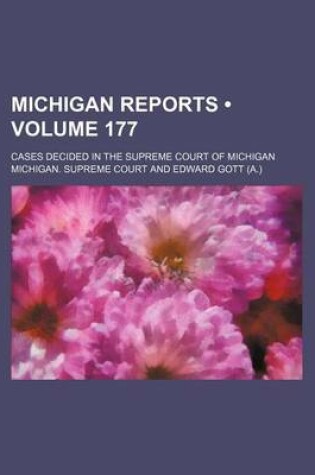 Cover of Michigan Reports (Volume 177); Cases Decided in the Supreme Court of Michigan