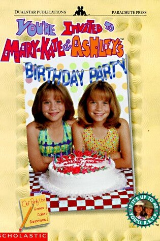 Cover of You'RE Invited to Mary-Kate and Ashley's Birthday Party