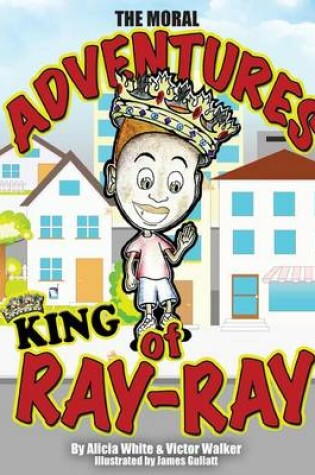Cover of The Moral Adventures of King Ray-Ray