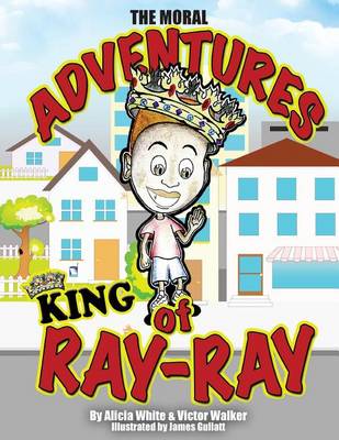 Book cover for The Moral Adventures of King Ray-Ray