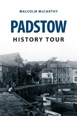 Cover of Padstow History Tour