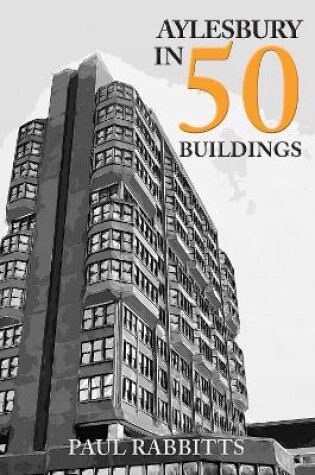 Cover of Aylesbury in 50 Buildings