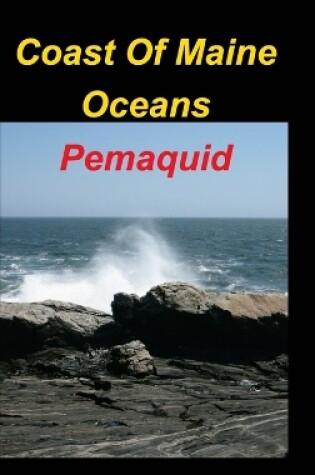 Cover of Coast Of Maine Oceans Pemaquid