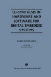 Book cover for Co-Synthesis of Hardware and Software for Digital Embedded Systems