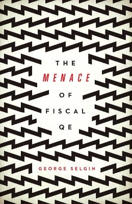 Book cover for The Menace of Fiscal QE