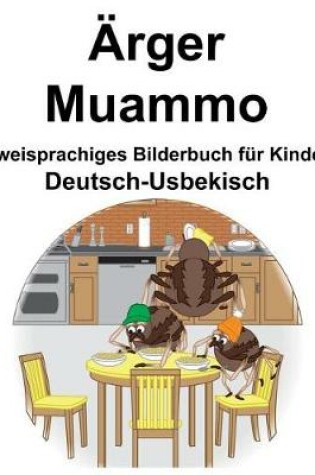 Cover of Deutsch-Usbekisch Ärger/Muammo Zweisprachiges Bilderbuch für Kinder